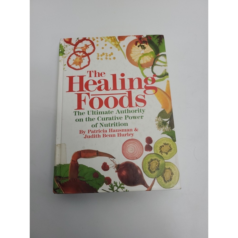 The Healing Foods : The Ultimate Authority on the Curative Power of Nutrition by